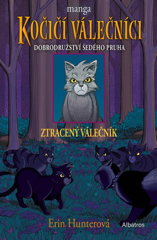 manga kočičí válečníci: dobrodružství šedého pruha (1): Ztracený válečník